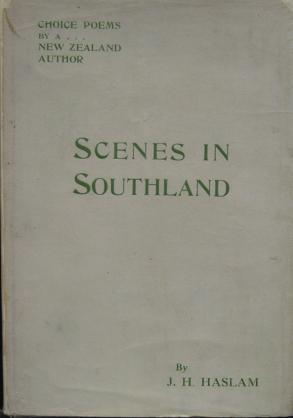 Scenes in Southland - Choice Poems by a New Zealand author