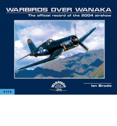 Warbirds Over Wanaka - The Official Record of the 2004 Airshow