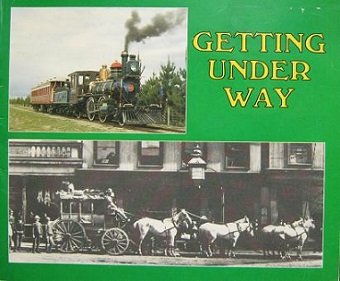 Getting Under Way: An Album of Early Transport in New Zealand