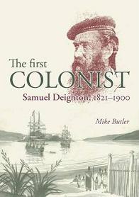 The First Colonist - Samuel Deighton, 1821-1900 - Butler, Mike