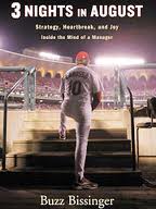 3 Nights in August - Strategy, Heartbreak, and Joy Inside the Mind of a Manager - Bissinger, Buzz