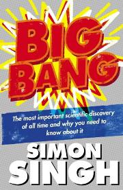 Big Bang - The Most Important Scientific Discovery of All Time and Why You Need to Know About it