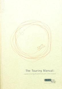 The Touring Manual - A Guide to Touring the Performing Arts in New Zealand