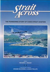 Strait Across -  The Pioneering Story of Cook Strait Aviation