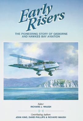 Early Risers - The Pioneering Story of Gisborne and Hawkes Bay Aviation