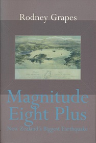 Magnitude Eight Plus: New Zealand's Biggest Earthquake - Grapes, Rodney