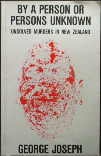 By a Person Or Persons Unknown: Unsolved Murders in New Zealand