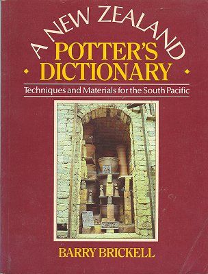 A New Zealand Potter's Dictionary: Techniques and Materials for the South Pacific - Brickell, Barry