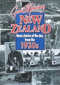 Good Morning New Zealand: News Stories of the Day from the 1930s