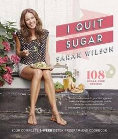 I Quit Sugar: Your Complete 8-Week Detox Program and Cookbook