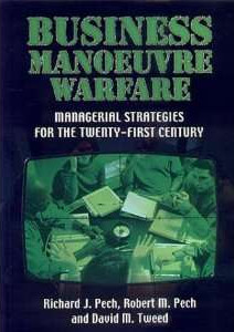 Business Manoeuvre Warfare: Managerial Strategies for the Twenty-First Century