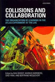 Collisions and Collaboration - The Organization of Learning in the Atlas Experiment at the LHC