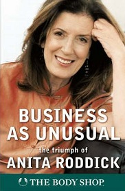 Business as Unusual - The Triumph of Anita Roddick and the Body Shop