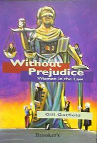 Without Prejudice: Women in the Law