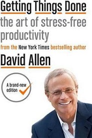 Getting Things Done - The art of stress-free productivity - Allen, David