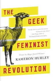 The Geek Feminist Revolution - Hurley, Kameron