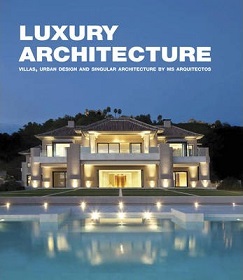 Luxury Architecture - Villas, Urban Design and Singular Architecture