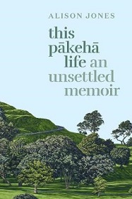 This Pakeha Life - An Unsettled Memoir