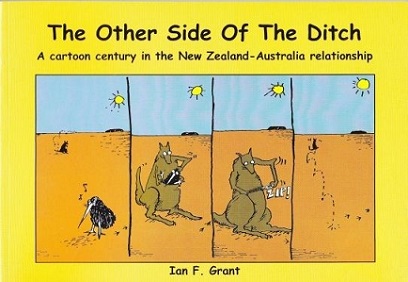 The Other Side of the Ditch - A Cartoon Century in the New Zealand-Australia Relationship