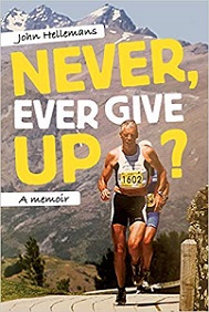 Never, Ever Give Up? A Memoir