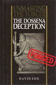 Unmasking the Forger: The Dossena Deception - Sox, David