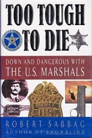 Too Tough to Die: Down and Dangerous With the U.S. Marshals