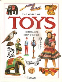The World of Toys: The fascinating history of folk toys