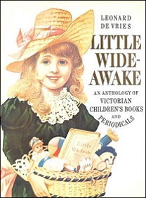 Little Wide-Awake - An anthology of Victorian Children's Books and Periodicals
