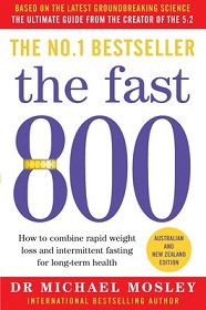 The Fast 800 - How to Combine Rapid Weight Loss and Intermittent Fasting for Long-Term Health - Mosley, Dr Michael