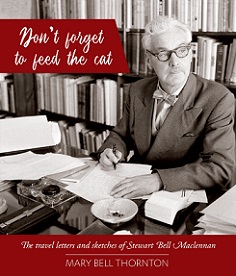 Don't forget to feed the cat - The travel letters and sketches of Stewart Bell Maclennan