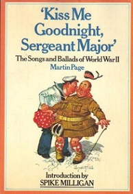 Kiss Me Goodnight, Sergeant Major: The Songs and Ballads of World War II