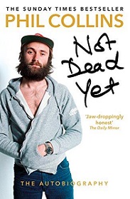 Not Dead Yet - The Autobiography - Collins, Phil