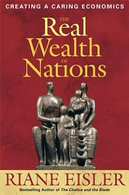 The Real Wealth of Nations - Creating a Caring Economics