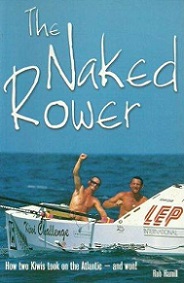 The Naked Rower - How Two Kiwis Took on the Atlantic-and Won! - Hamill, Rob