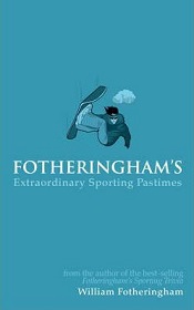 Fotheringham's Extraordinary Sporting Pastimes
