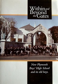 Within and Beyond the Gates - New Plymouth Boys' High School and Its Old Boys