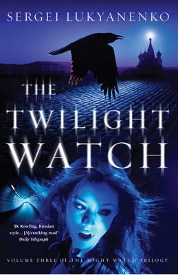 The Twilight Watch - Lukyanenko, Sergei