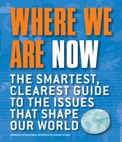 Where We Are Now - The Smartest, Clearest Guide to the Issues That Shape Our World