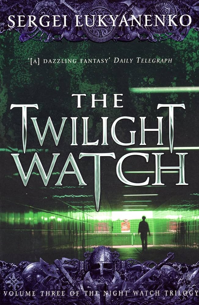 The Twilight Watch - Lukyanenko, Sergei