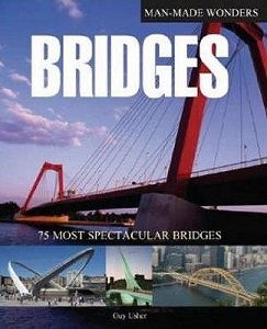 Bridges - 75 most Spectacular Bridges - Man-Made Wonders - Penberthy, Ian