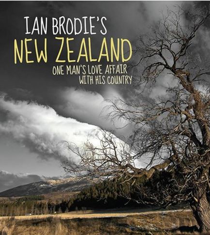 One Man's Love affair with his Country (Ian Brodie's New Zealand) - Brodie, Ian