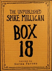 The Unpublished Spike Milligan - Box 18 - Milligan, Spike & Farnes, Norma (editor)