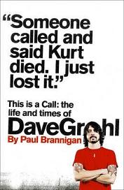 This is a Call - The Life and Times of Dave Grohl - Brannigan, Paul