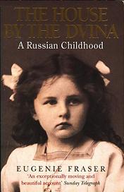 The House by the Dvina - A Russian childhood - Fraser, Eugenie