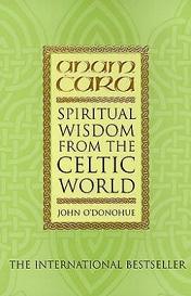 Anam Cara - Spiritual Wisdom from the Celtic World - O'Donohue, John