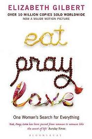 Eat Pray Love - One Woman's Search for Everything - Gilbert, Elizabeth