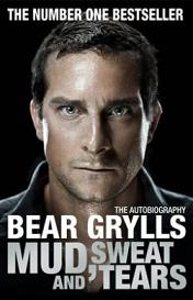 Bear Grylls - Mud, Sweat and Tears - The Autobiography