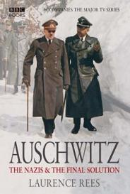 Auschwitz - The Nazis and the 'Final Solution' - Rees, Laurence