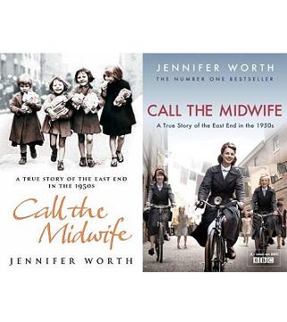 Call the Midwife - A True Story of the East End in the 1950s - Worth, Jennifer
