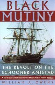 Black Mutiny - The Revolt on the Schooner Amistad